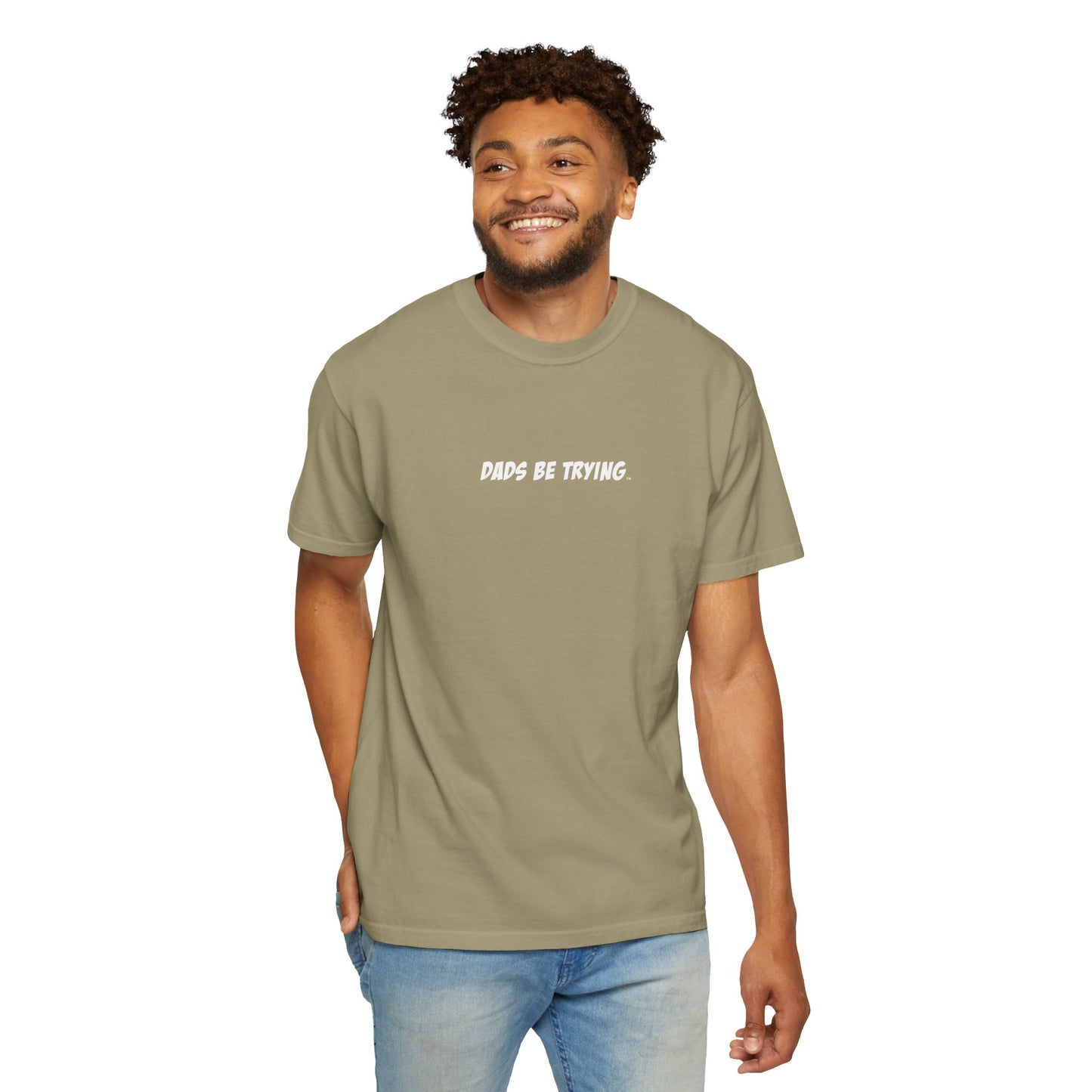 Dad's Be Trying Unisex Garment-Dyed T-Shirt